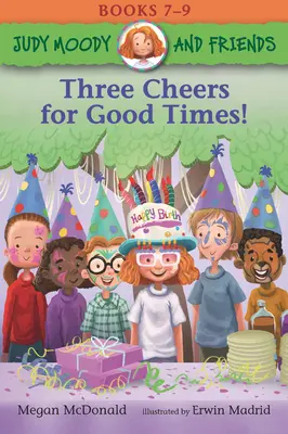 Judy Moody și prietenii: Trei urări pentru vremurile bune! - Judy Moody and Friends: Three Cheers for Good Times!
