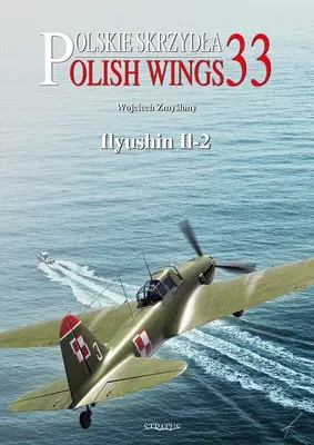 Polish Wings nr. 33 Ilyushin Il-2 - Polish Wings No. 33 Ilyushin Il-2