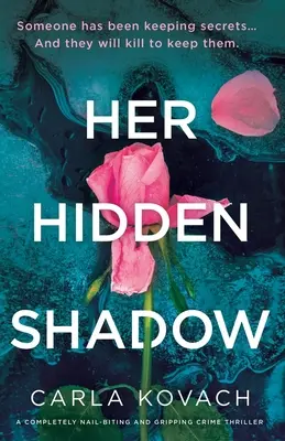 Umbra ei ascunsă: Un thriller polițist complet captivant și captivant - Her Hidden Shadow: A completely nail-biting and gripping crime thriller