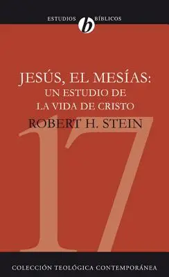 Jess El Mesas: Un Estudio de la Vida de Cristo = Iisus Mesia - Jess El Mesas: Un Estudio de la Vida de Cristo = Jesus the Messiah