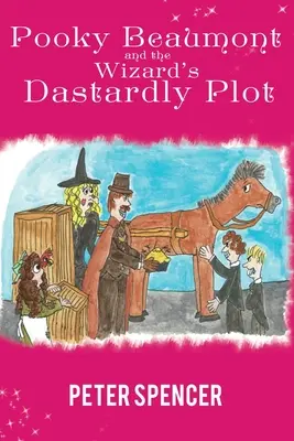 Pooky Beaumont și complotul diabolic al vrăjitorului - Pooky Beaumont and the Wizard's Dastardly Plot