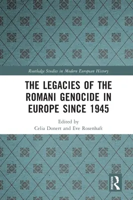 Moștenirile genocidului romilor în Europa de la 1945 - The Legacies of the Romani Genocide in Europe Since 1945
