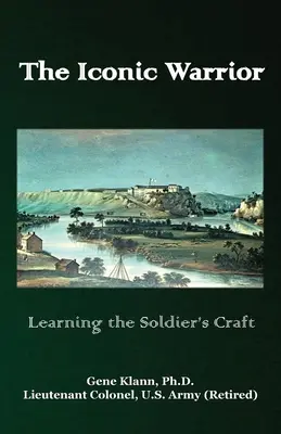Războinicul iconic: Învățarea meseriei de soldat - Iconic Warrior: Learning the Soldier's Craft