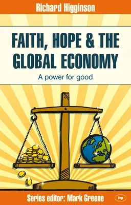 Credință, speranță și economia globală: O putere pentru bine - Faith, Hope & the Global Economy: A Power for Good