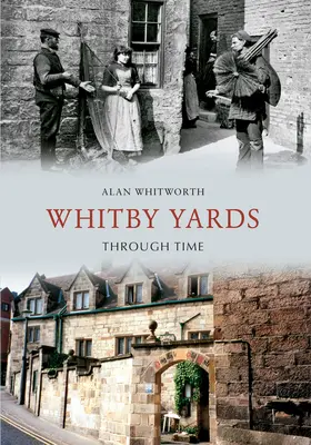 Whitby Yards de-a lungul timpului - Whitby Yards Through Time