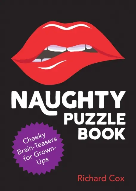 Naughty Puzzle Book - Puzzle-uri obraznice pentru adulți - Naughty Puzzle Book - Cheeky Brain-Teasers for Grown-Ups