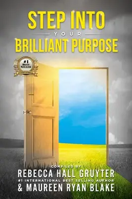 Intră în scopul tău strălucitor - Step Into Your Brilliant Purpose