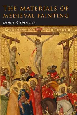 Materialele picturii medievale: Materialele și tehnicile picturii medievale - The Materials of Medieval Painting: The Materials and Techniques of Medieval Painting