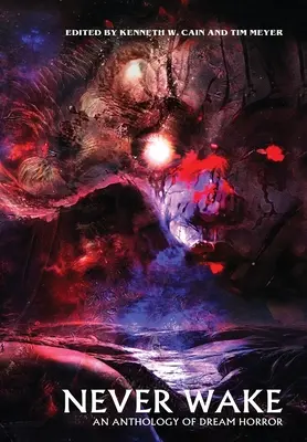 Niciodată să nu te trezești: O antologie a groazei de vis - Never Wake: An Anthology of Dream Horror