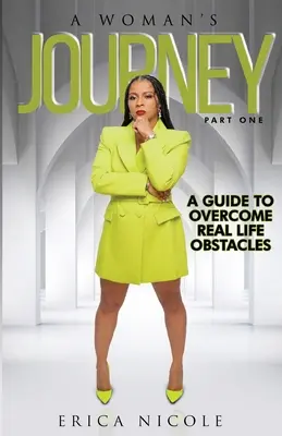 Călătoria unei femei (prima parte): Un ghid pentru depășirea obstacolelor din viața reală: A Guide to Overcome Real Life Obstacles: Un ghid pentru depășirea obstacolelor din viața reală - A Woman's Journey (Part One): A Guide to Overcome Real Life Obstacles: A Guide to Overcome Real Life Obstacles: A Guide to Overcome Real Life Obstac