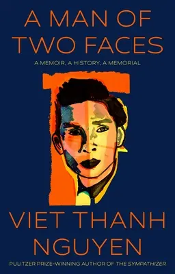 Un om cu două fețe: A Memoir, a History, a Memorial - A Man of Two Faces: A Memoir, a History, a Memorial