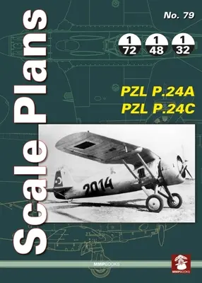 Planuri la scară nr. 79 Pzl P.24a & Pzl P.24c - Scale Plans No. 79 Pzl P.24a & Pzl P.24c