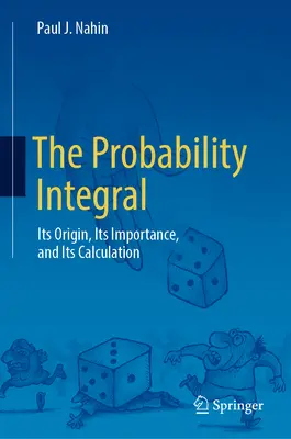 Integrala de probabilitate: Originea, importanța și calculul acesteia - The Probability Integral: Its Origin, Its Importance, and Its Calculation