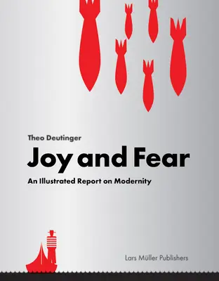 Bucurie și frică: Un raport ilustrat asupra modernității - Joy and Fear: An Illustrated Report on Modernity