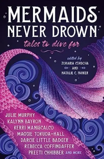 Sirenele nu se îneacă niciodată: Tales to Dive For - Mermaids Never Drown: Tales to Dive For
