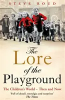 Lore of the Playground - The Children's World - Then and Now