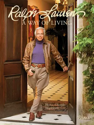 Ralph Lauren un mod de viață: Casă, design, inspirație - Ralph Lauren a Way of Living: Home, Design, Inspiration
