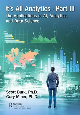 It's All Analytics, Part III: Aplicațiile Ai, Analytics și Data Science - It's All Analytics, Part III: The Applications of Ai, Analytics, and Data Science
