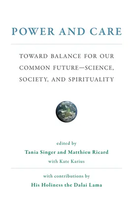 Putere și grijă: Către un echilibru pentru viitorul nostru comun - știință, societate și spiritualitate - Power and Care: Toward Balance for Our Common Future-Science, Society, and Spirituality