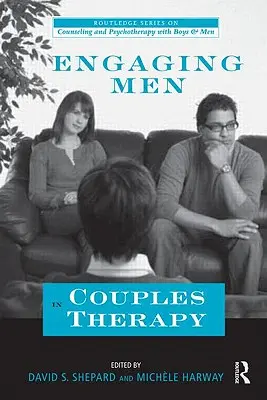 Implicarea bărbaților în terapia de cuplu - Engaging Men in Couples Therapy