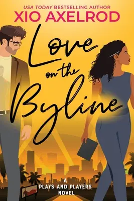 Love on the Byline: Un roman cu piese și jucători - Love on the Byline: A Plays and Players Novel