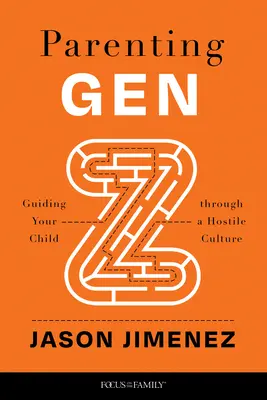 Parenting Gen Z: Îndrumându-vă copilul într-o cultură ostilă - Parenting Gen Z: Guiding Your Child Through a Hostile Culture