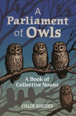 Un parlament de bufnițe: O carte de substantive colective - A Parliament of Owls: A Book of Collective Nouns