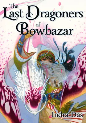 Ultimii dragoni din Bowbazar - The Last Dragoners of Bowbazar