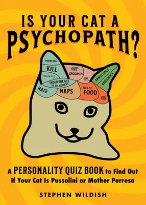 Este pisica ta un psihopat? O carte cu teste de personalitate pentru a afla dacă pisica ta este Pussolini sau Mama Purresa - Is Your Cat a Psychopath?: A Personality Quiz Book to Find Out If Your Cat Is Pussolini or Mother Purresa