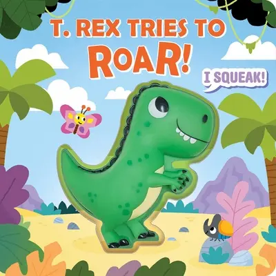 Squeeze & Squeak: T. Rex încearcă să răcnească - Squeeze & Squeak: T. Rex Tries to Roar