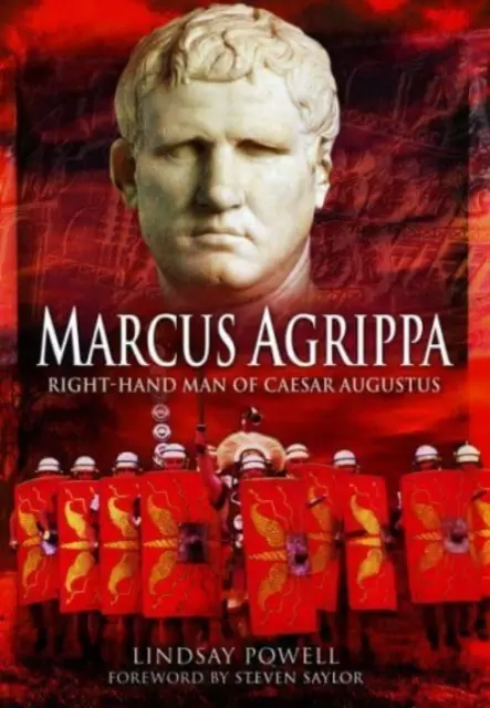 Marcus Agrippa: mâna dreaptă a lui Caesar Augustus - Marcus Agrippa: Right-Hand Man of Caesar Augustus