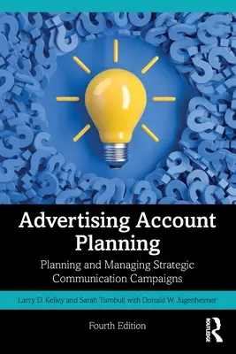 Planificarea conturilor de publicitate: Planificarea și gestionarea campaniilor de comunicare strategică - Advertising Account Planning: Planning and Managing Strategic Communication Campaigns