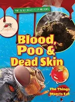 Sânge, caca și piele moartă - Blood, Poo and Dead Skin