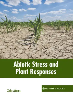 Stresul abiotic și răspunsurile plantelor - Abiotic Stress and Plant Responses