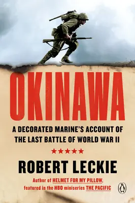 Okinawa: Relatarea unui pușcaș marin decorat despre ultima bătălie din cel de-al Doilea Război Mondial (A Decorated Marine's Account of the Last Battle of World War II) - Okinawa: A Decorated Marine's Account of the Last Battle of World War II