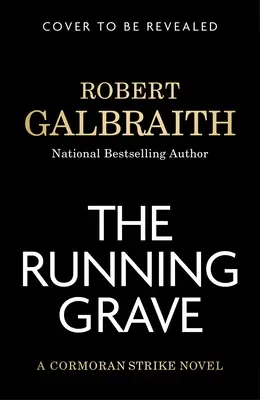 Mormântul care aleargă: Un roman Cormoran Strike - The Running Grave: A Cormoran Strike Novel
