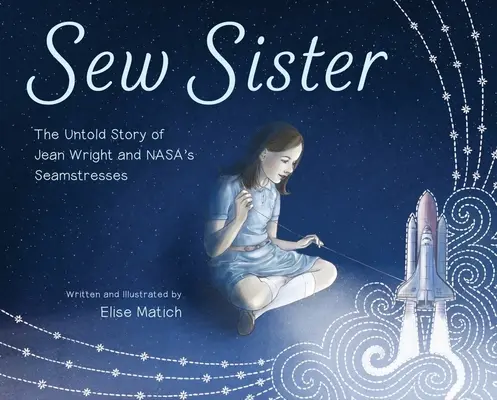 Sew Sister: Povestea neștiută a lui Jean Wright și a cusătoreselor de la Nasa - Sew Sister: The Untold Story of Jean Wright and Nasa's Seamstresses
