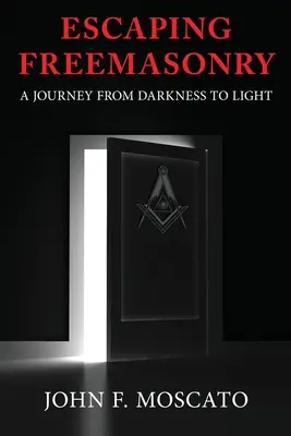 Evadarea din francmasonerie - Escaping Freemasonry