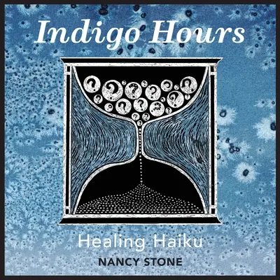 Indigo Hours: Healing Haiku