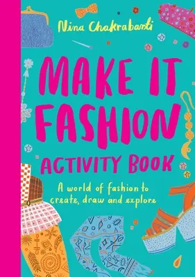 Make It Fashion Activity Book: O lume a modei de creat, desenat și explorat - Make It Fashion Activity Book: A World of Fashion to Create, Draw and Explore