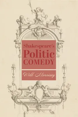 Comedia politică a lui Shakespeare - Shakespeare's Politic Comedy