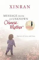 Mesaj de la o mamă chineză necunoscută - Povești de pierdere și iubire - Message from an Unknown Chinese Mother - Stories of Loss and Love