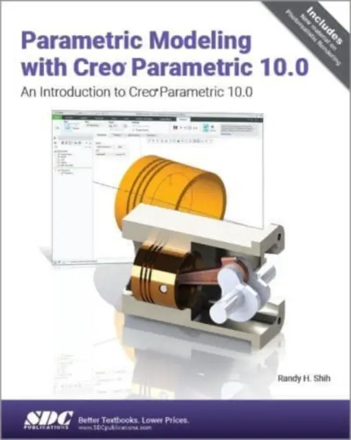 Modelare parametrică cu Creo Parametric 10.0 - O introducere în Creo Parametric 10.0 - Parametric Modeling with Creo Parametric 10.0 - An Introduction to Creo Parametric 10.0