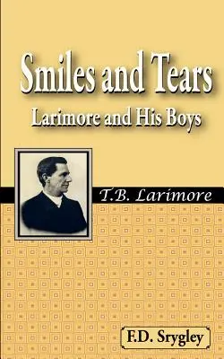 Zâmbete și lacrimi sau Larimore și băieții săi - Smiles and Tears or Larimore and His Boys