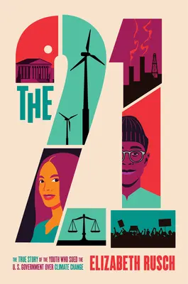 The Twenty-One: The True Story of the Youth Who Sued the U.S. Government Over Climate Change (Cei douăzeci și unu: Povestea adevărată a tinerilor care au dat în judecată guvernul SUA din cauza schimbărilor climatice) - The Twenty-One: The True Story of the Youth Who Sued the U.S. Government Over Climate Change