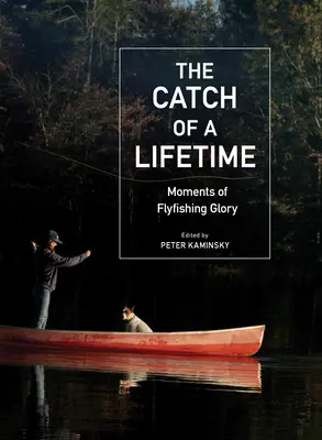 The Catch of a Lifetime: Momente de glorie în pescuitul la muscă - The Catch of a Lifetime: Moments of Flyfishing Glory