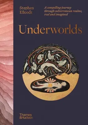 Underworlds: O călătorie convingătoare prin tărâmuri subterane, reale și imaginare - Underworlds: A Compelling Journey Through Subterranean Realms, Real and Imagined