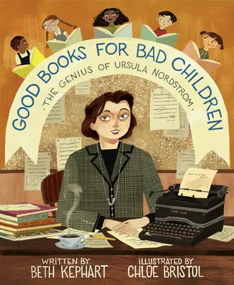 Cărți bune pentru copii răi: Geniul Ursulei Nordstrom - Good Books for Bad Children: The Genius of Ursula Nordstrom