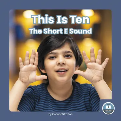 This Is Ten: Sunetul E scurt - This Is Ten: The Short E Sound