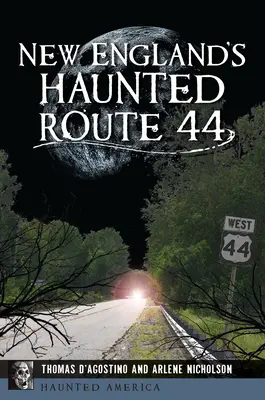 Drumul bântuit 44 din Noua Anglie - New England's Haunted Route 44